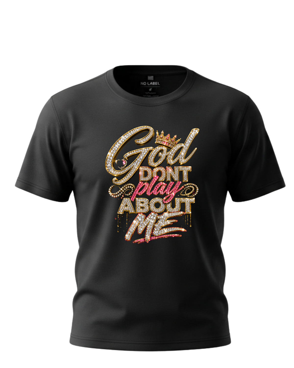 God Don't Play About Me Pink & Gold Bling Tshirt