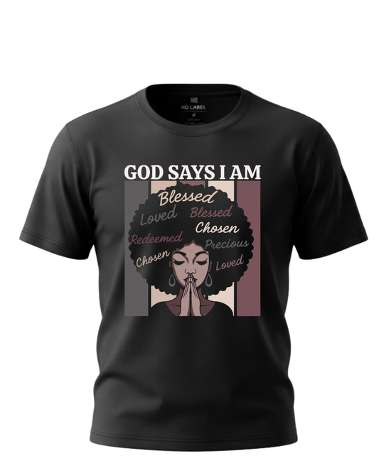 God Says I AM - Black Woman Tshirt